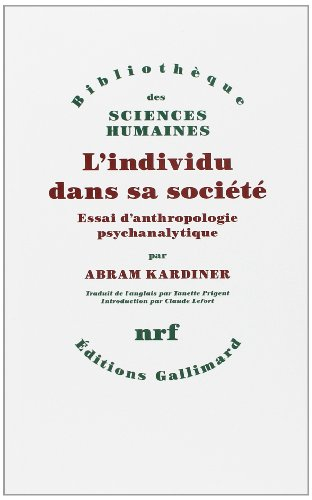 L'Individu dans sa société : essai d'anthropologie psychanalytique