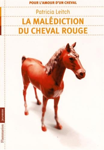 Pour l'amour d'un cheval. Vol. 4. La malédiction du cheval rouge