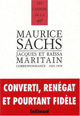 Maurice Sachs, Jacques et Raïssa Maritain : correspondance 1925-1939