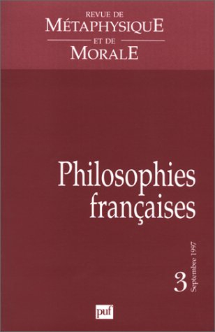 Revue de métaphysique et de morale, n° 3 (1997). Philosophies françaises