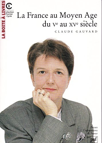 La France au Moyen Age du Ve au XVe siècle