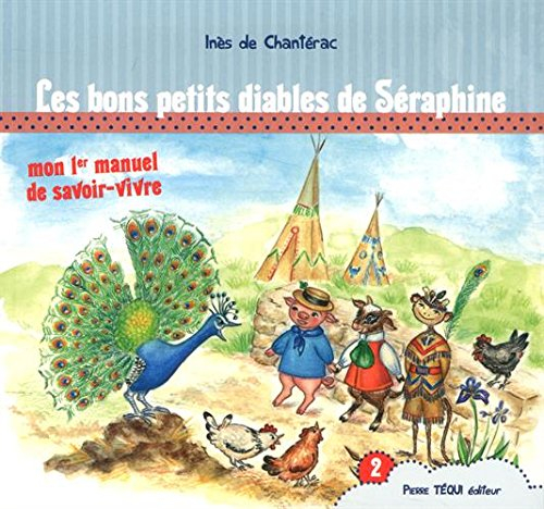 Mon 1er manuel de savoir-vivre. Vol. 2. Les bons petits diables de Séraphine