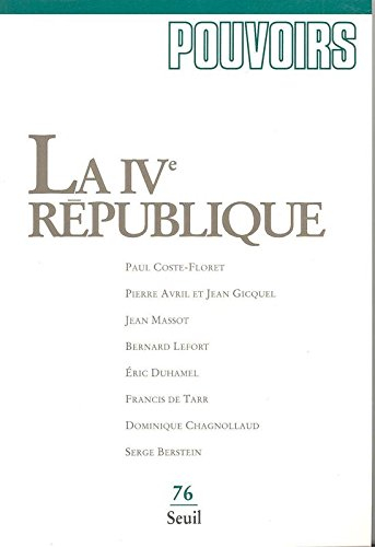 Pouvoirs, n° 76. La IVe République