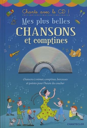 Mes plus belles chansons et comptines : chansons à mimer, comptines, berceuses et poésies pour l'heu