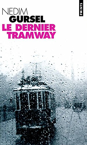 Le dernier tramway : nouvelles de l'exil et de l'amour