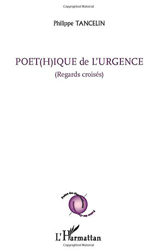Poét(h)ique de l'urgence : regards croisés
