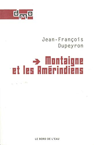 Montaigne et les Amérindiens