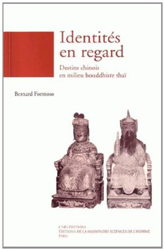 Identités en regard : destins chinois en milieu bouddhiste thaï