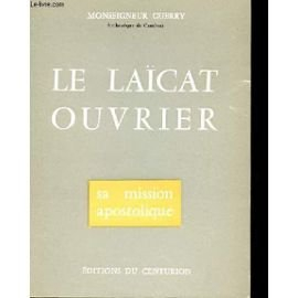 le laïcat ouvrier, sa mission apostolique : conférence donnée à fribourg suisse à la session d'avril