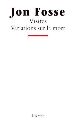 Visites. Variations sur la mort