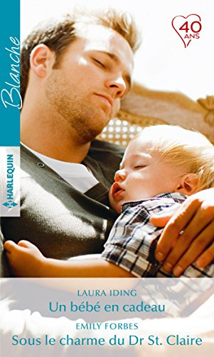 Un bébé en cadeau. Sous le charme du Dr St Claire