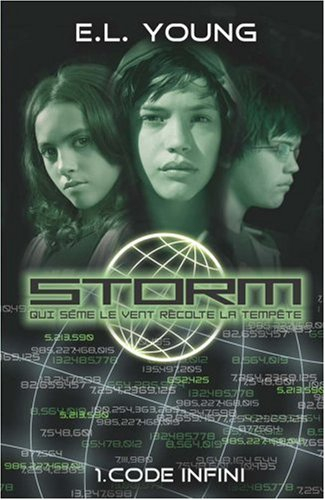 Storm : qui sème le vent récolte la tempête. Vol. 1. Code infini