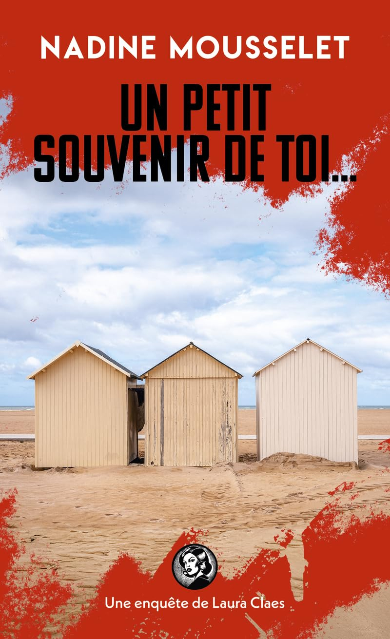Une enquête de Laura Claes. Un petit souvenir de toi