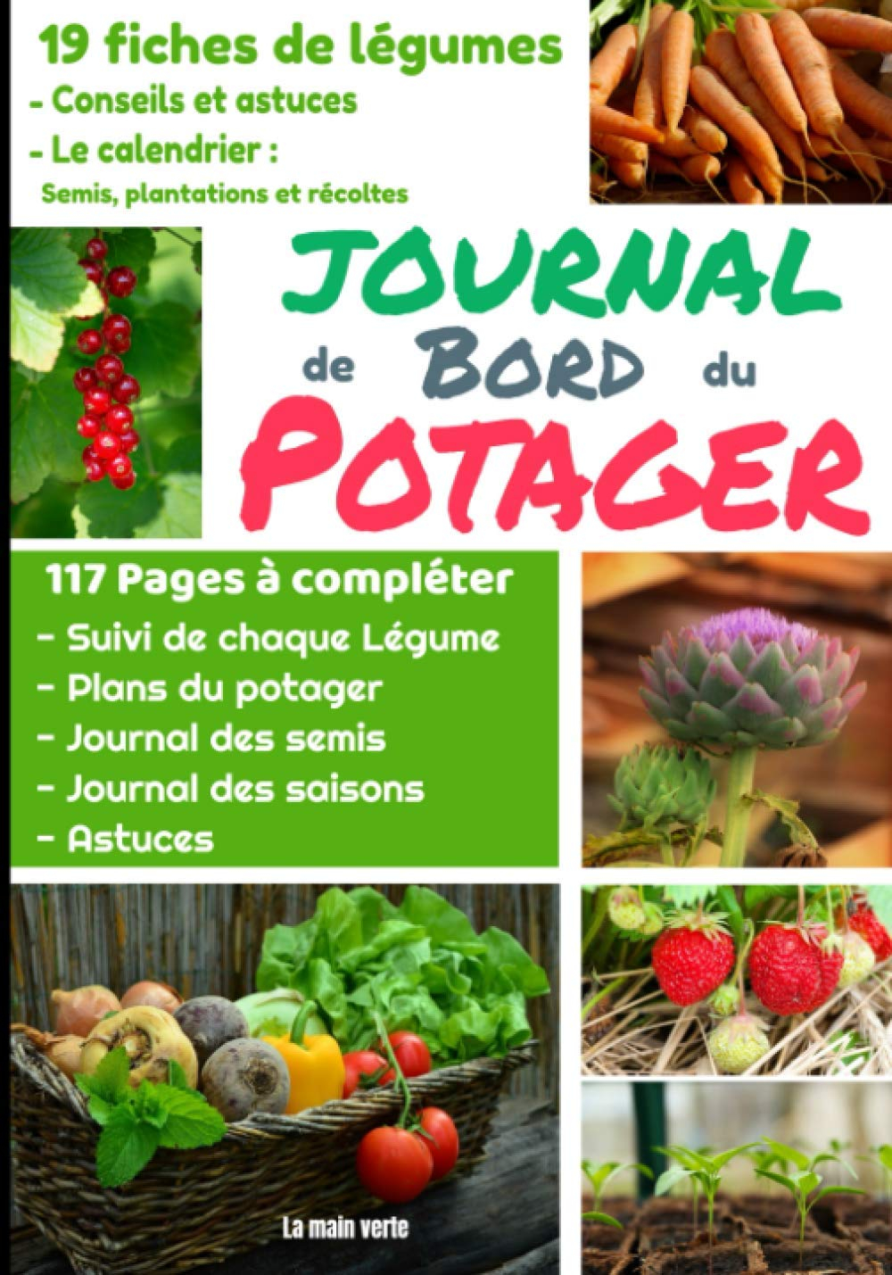 Journal de Bord du Potager: Carnet de Potager à compléter - Fiches conseils et astuces pour 19 légum