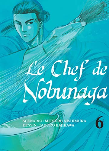 Le chef de Nobunaga. Vol. 6