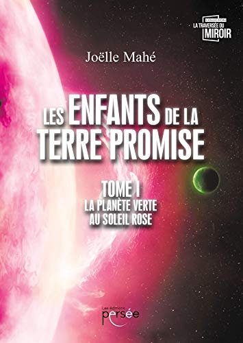 Les enfants de la terre promise tome I La planète verte au soleil rose