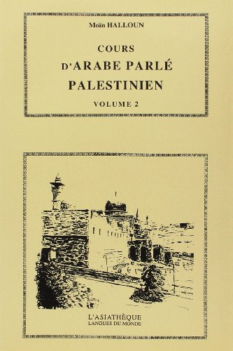 Cours d'arabe parlé palestinien : le dialecte de Jérusalem avec des références à d'autres dialectes 