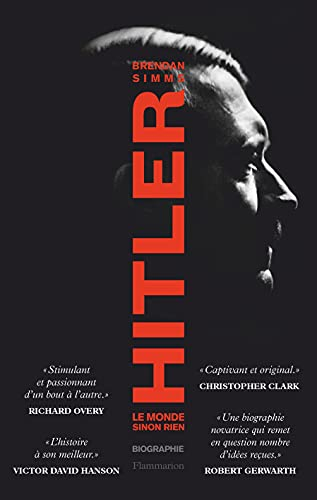 Hitler : le monde sinon rien : biographie