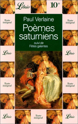 poèmes saturniens, suivi de "les fêtes galantes"