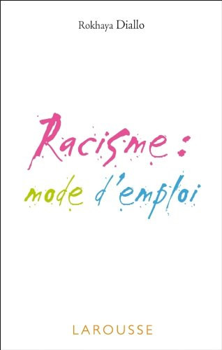 Racisme : mode d'emploi