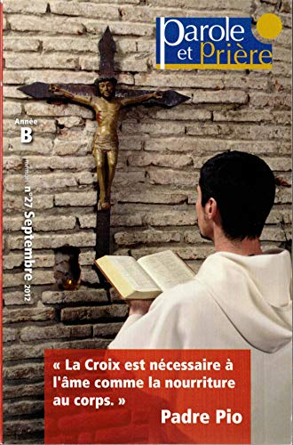 Parole et Prière n°27 - septembre 2012: avec saint Padre Pio