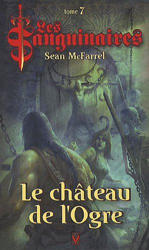 Les sanguinaires. Vol. 7. Le château de l'ogre