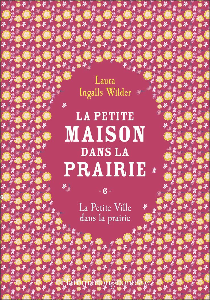 La petite maison dans la prairie. Vol. 6. La petite ville dans la prairie