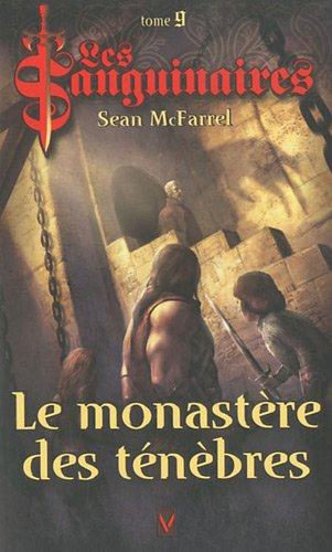 Les sanguinaires. Vol. 9. Le monastère des ténèbres