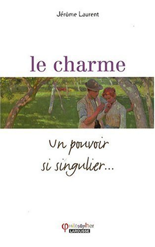Le charme : un pouvoir si singulier...