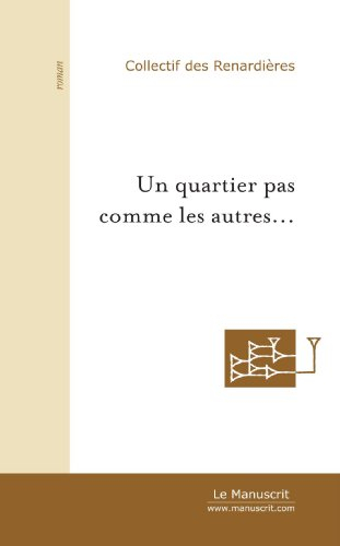 la cité des renardières : un quartier pas comme les autres. des habitants racontent
