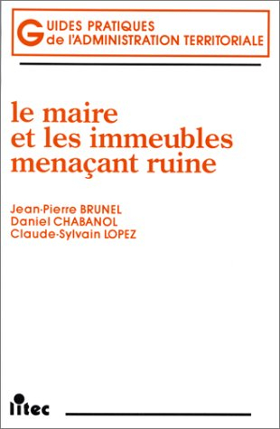Le Maire et les immeubles menaçant ruine