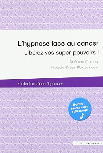 L'hypnose face au cancer : libérez vos super-pouvoirs !