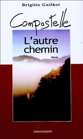 Compostelle, l'autre chemin