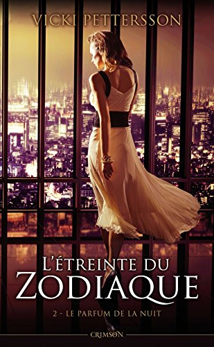 L'étreinte du zodiaque. Vol. 2. Le parfum de la nuit
