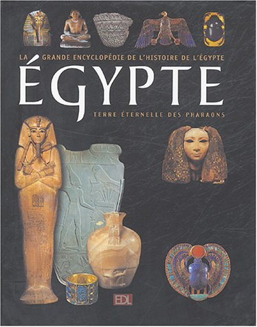 L'Egypte : 5.000 ans d'histoire, terre éternelle des pharaons
