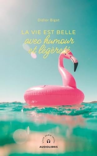 La vie est belle avec humour et légèreté