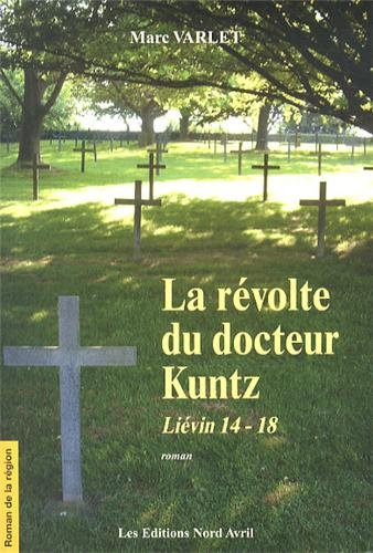 La révolte du docteur Kuntz : Liévin, 14-18