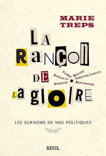 La rançon de la gloire : les surnoms de nos politiques