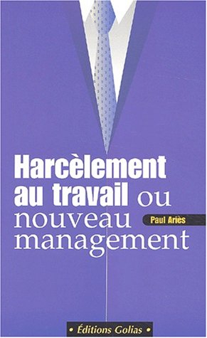 Harcèlement au travail ou nouveau management ?