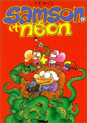 Samson et Néon. Vol. 4. L'envahissant