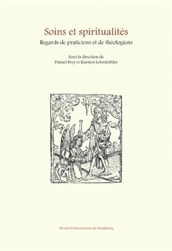 Soins et spiritualités : regards de praticiens et de théologiens
