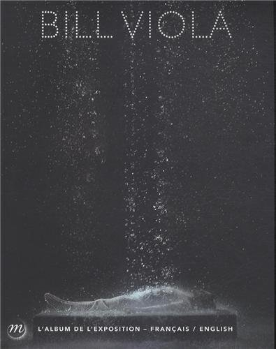 Bill Viola : exposition, Paris, Galeries nationales du Grand Palais, 28 février-28 juillet 2014 : al