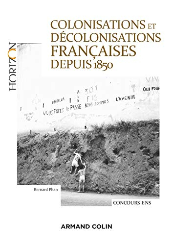 Colonisations et décolonisations françaises depuis 1850 : concours ENS 2017