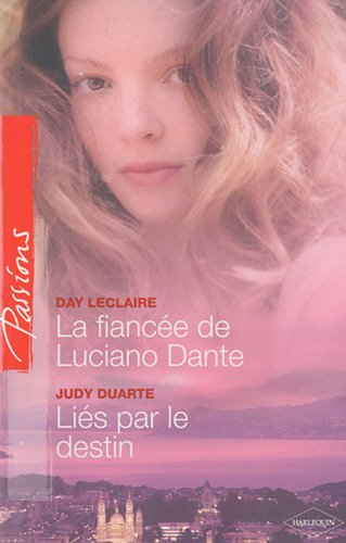 La fiancée de Luciano Dante. Liés par le destin