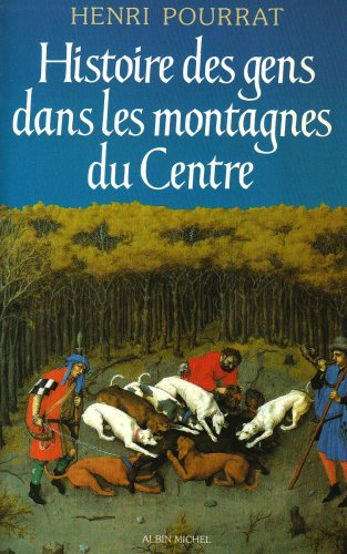 histoire des gens dans les montagnes du centre : des âges perdus aux temps modernes