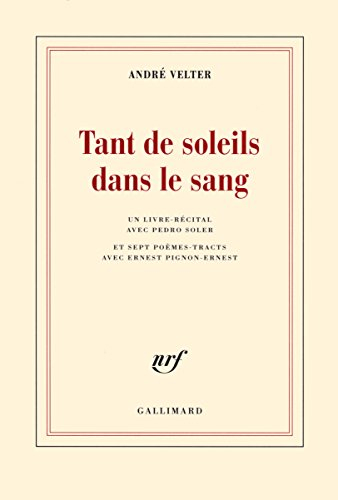 Tant de soleils dans le sang : un livre-récital avec Pedro Soler et sept poèmes-tracts avec Ernest P