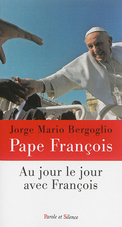 Au jour le jour avec le pape François : 365 réflexions spirituelles