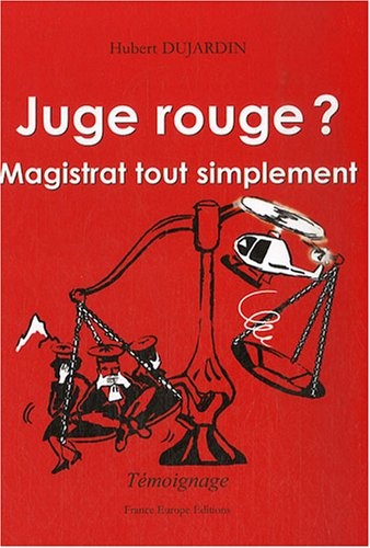 Juge rouge ? : magistrat tout simplement