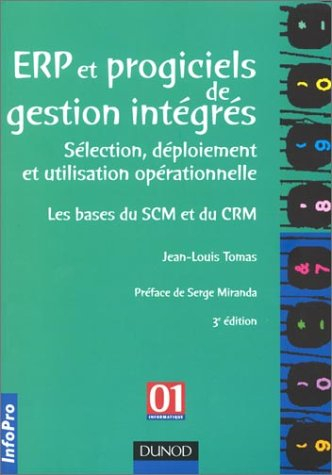 ERP et progiciels de gestion intégrés : sélection, déploiement et utilisation opérationnelle : les b