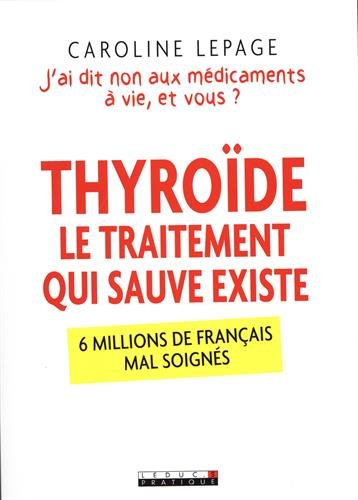 thyroïde, le traitement qui sauve existe : 6 millions de français mal soignés